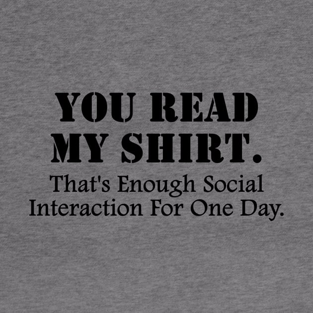 You Read My T-Shirt That's Enough Social Interaction For One Day, You Read My T-Shirts, diamond fashion wear,funny jokes by Souna's Store